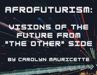Afrofuturism: Visions of the Future